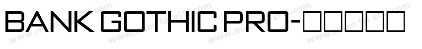 Bank Gothic Pro字体转换 Bank Gothic Pro字体转换